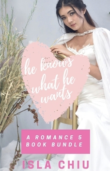 Paperback He Knows What He Wants: A Romance 5 Book Bundle Book