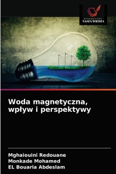 Paperback Woda magnetyczna, wplyw i perspektywy [Polish] Book