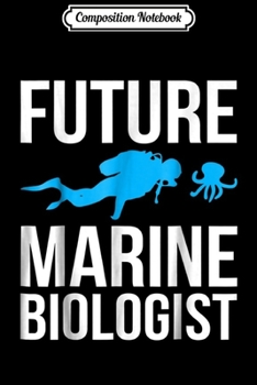 Paperback Composition Notebook: Awesome Future Marine Biologist Journal/Notebook Blank Lined Ruled 6x9 100 Pages Book