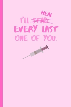 I'll Heal Every Last One Of You: Funny Small Lined Notebook for Nurses / Medical Professionals