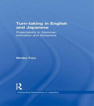 Paperback Turn-taking in English and Japanese: Projectability in Grammar, Intonation and Semantics Book