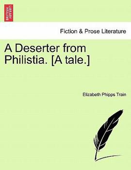 Paperback A Deserter from Philistia. [A Tale.] Book