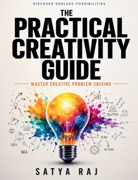Paperback The Practical Creativity Guide: Benefits of Innovation in Education Creative Tools and Techniques Explained Building Creative Confidence Guide Innovat Book
