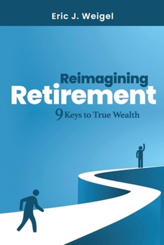Paperback Reimagining Retirement: 9 Keys to True Wealth Book