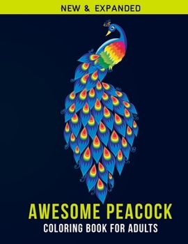 Awesome Peacock Coloring Book For Adults: Adult Coloring Book with Stress Relieving  Peacock Coloring Book  Designs for Relaxation