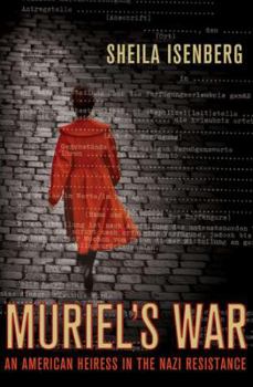 Hardcover Muriel's War: An American Heiress in the Nazi Resistance Book