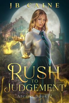 Paperback Rush to Judgement: Arcana Book Two (The Arcana Series) Book