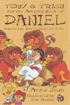 Paperback Toby and Trish and the Amazing Book of Daniel (Amazing Books) Book