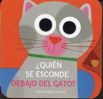 Board book Quien Se Esconde Debajo del Gato? [Spanish] Book