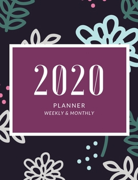 Paperback 2020 Planner Weekly & Monthly: 12-Month Planner (1 Jan 2020 - 31 Dec 2020), Contacts and Notes Sections, 8.5" x 11" - Flower by Positive Vibe Book