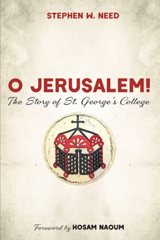 O Jerusalem!: The Story of St. George's College