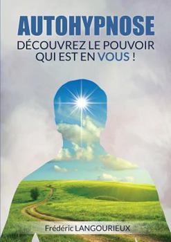 Paperback Autohypnose: Découvrez le pouvoir qui est en VOUS [French] Book