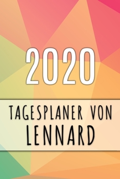 2020 Tagesplaner von Lennard: Personalisierter Kalender für 2020 mit deinem Vornamen (German Edition)