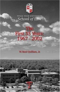 Hardcover Texas Tech University School of Law: The First 35 Years: 1967-2002 Book