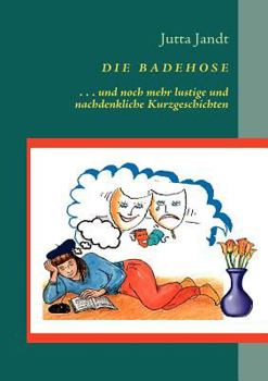 Paperback Die Badehose: ... und noch mehr ganz kurze Kurzgeschichten [German] Book