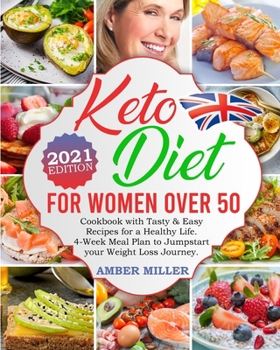 Paperback Keto Diet For Women Over 50 UK Edition: ltimate Cookbook with Tasty & Easy Recipes for a Healthy Life - 4-Week Meal Plan to Jumpstart your Weight Loss Book