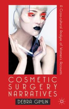 Hardcover Cosmetic Surgery Narratives: A Cross-Cultural Analysis of Women's Accounts Book