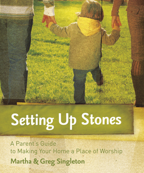 Paperback Setting Up Stones: A Parent's Guide to Making Your Home a Place of Worship Book