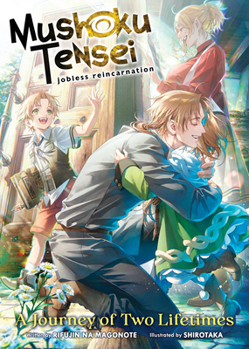 Paperback Mushoku Tensei: Jobless Reincarnation - A Journey of Two Lifetimes Book