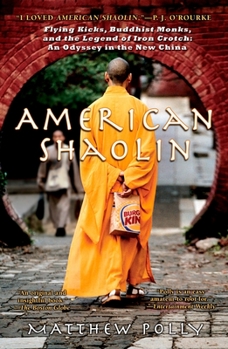 Paperback American Shaolin: Flying Kicks, Buddhist Monks, and the Legend of Iron Crotch: An Odyssey in Thene W China Book