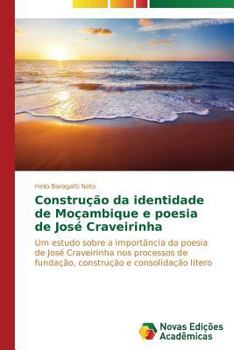 Paperback Construção da identidade de Moçambique e poesia de José Craveirinha [Portuguese] Book