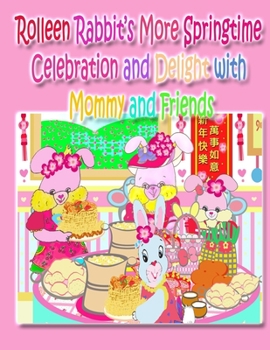 Paperback Rolleen Rabbit's More Springtime Celebration and Delight with Mommy and Friends Book