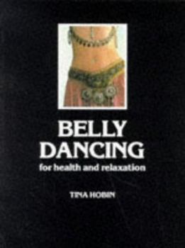 Paperback Belly Dancing: For Health and Relaxation Book