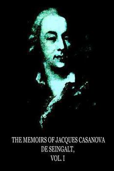 Paperback The Memoirs Of Jacques Casanova De Seingalt, Vol. I Book