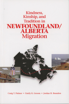 Paperback Kindness, Kinship, and Tradition in Newfoundland/Alberta Migration Book