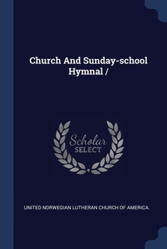 Church And Sunday-school Hymnal /