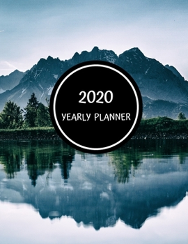 Paperback 2020 Yearly Planner: Calendar - Perfect To Organize Your Month, Week And Year - Monthly And Weekly Planner, Task List And Notes For Every D Book