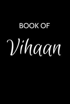 Paperback Vihaan Journal: A Gratitude Journal Notebook for Men Boys Fathers and Sons with the name Vihaan - Handsome Elegant Bold & Personalized Book