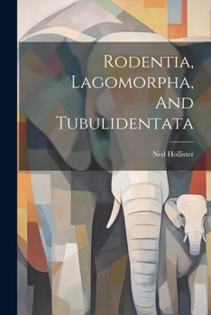 Paperback Rodentia, Lagomorpha, And Tubulidentata Book