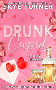 Paperback Drunk Cupid: A Love Drunk Short Story Book