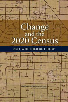 Change and the 2020 Census: Not Whether But How
