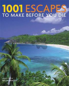 1001 Escapes to Make Before You Die - Book  of the 1001 Before You Die