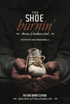 The Shoe Burnin': Stories of Southern Soul