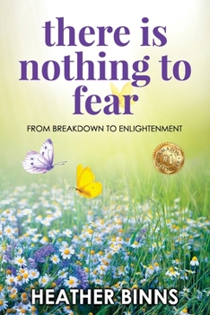 Paperback There is Nothing to Fear: From Breakdown to Enlightenment Book