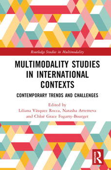 Hardcover Multimodality Studies in International Contexts: Contemporary Trends and Challenges Book