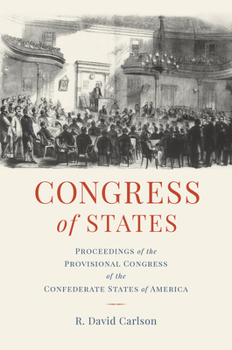 Paperback Congress of States: Proceedings of the Provisional Congress of the Confederate States of America Book