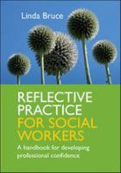 Paperback Reflective Practice for Social Workers: A Handbook for Developing Professional Confidence Book