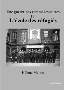 Paperback Une guerre pas comme les autres - L'école des réfugiés [French] Book