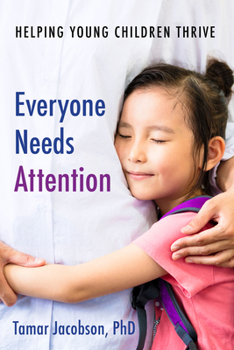 Paperback Everyone Needs Attention: Helping Young Children Thrive Book