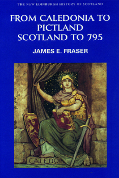 Paperback From Caledonia to Pictland: Scotland to 795 Book