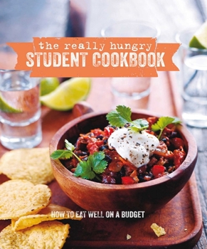 Hardcover The Really Hungry Student Cookbook: How to Eat Well on a Budget Book