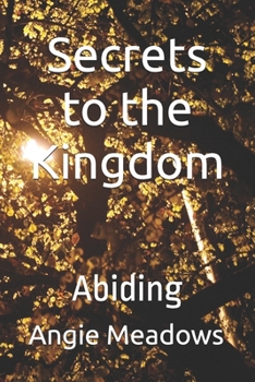 Paperback Secrets to the Kingdom: Abiding Book