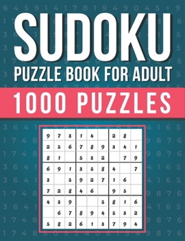 Sudoku puzzle book for adult 1000 puzzles: Sudoku puzzle book for adults easy to hard