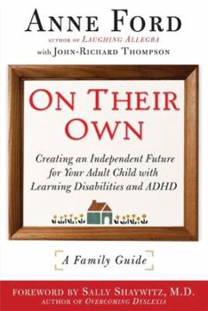 Hardcover On Their Own: Creating an Independent Future for Your Adult Child with Learning Disabilities and Adhd: A Family Guide Book