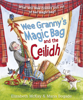 Paperback Wee Granny's Magic Bag and the Ceilidh Book