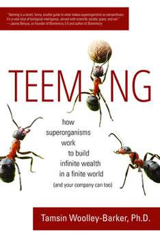 Paperback Teeming: How Superorganisms Work Together to Build Infinite Wealth on a Finite Planet (and Your Company Can Too) Book
